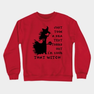 Turns out I'm 100% That Witch Crewneck Sweatshirt